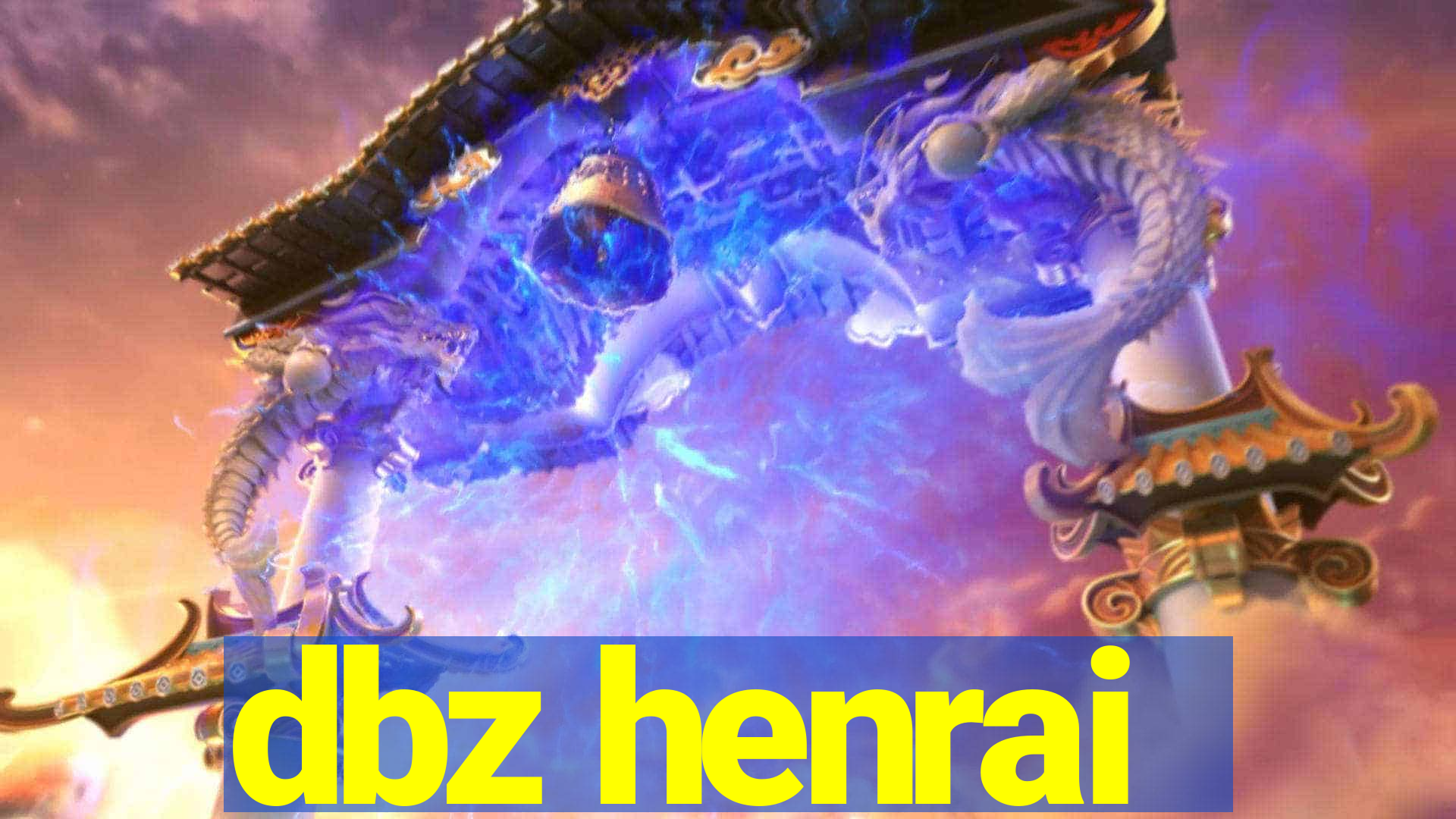 dbz henrai