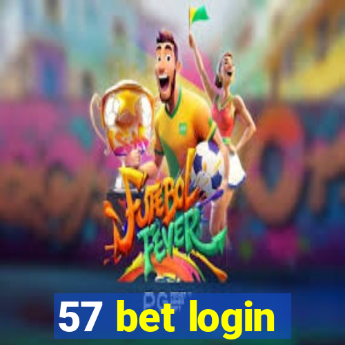 57 bet login