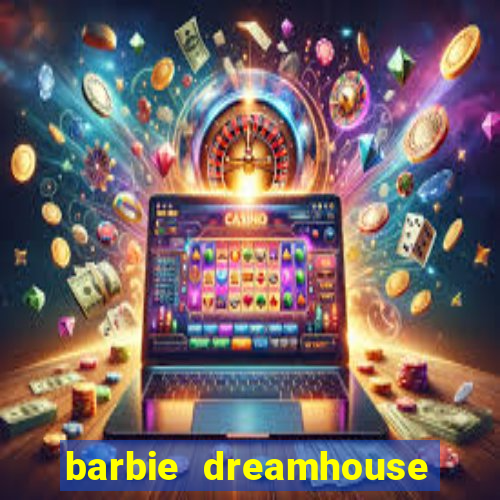 barbie dreamhouse adventures jogo tudo desbloqueado