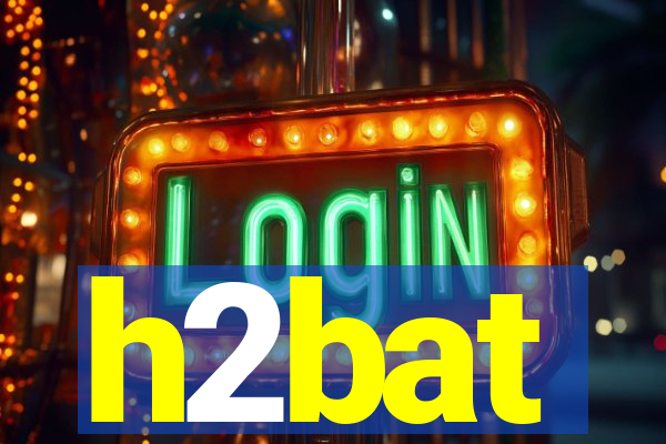 h2bat