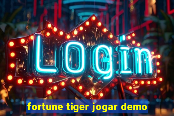 fortune tiger jogar demo