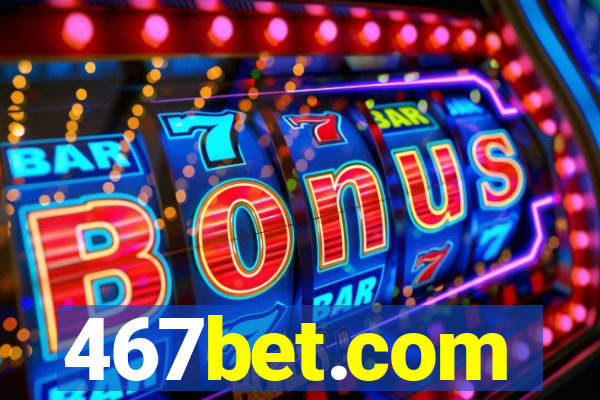 467bet.com