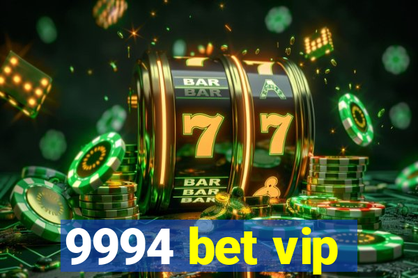 9994 bet vip