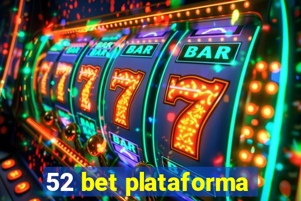 52 bet plataforma