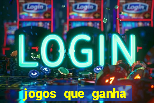 jogos que ganha dinheiro sem pagar nada