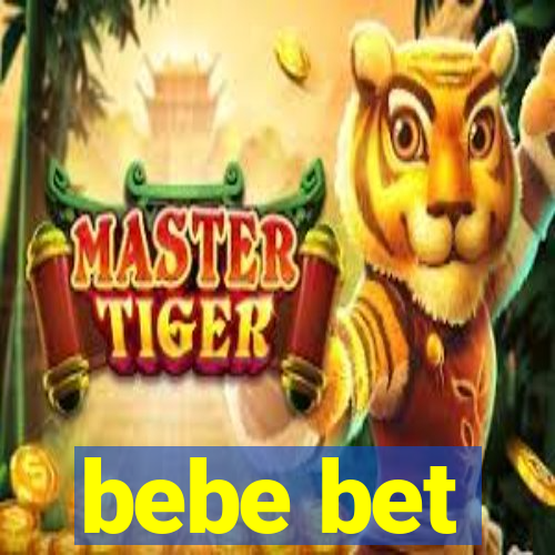 bebe bet