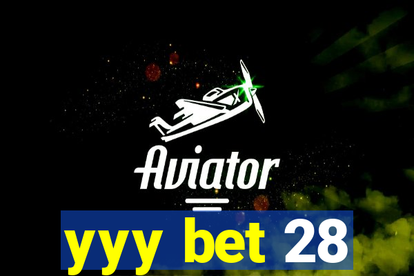 yyy bet 28