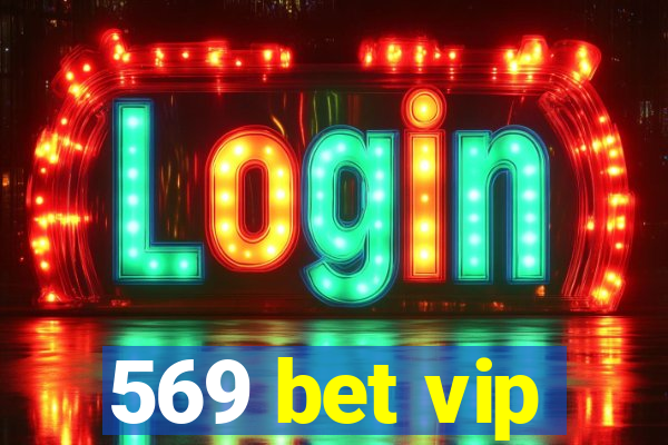 569 bet vip