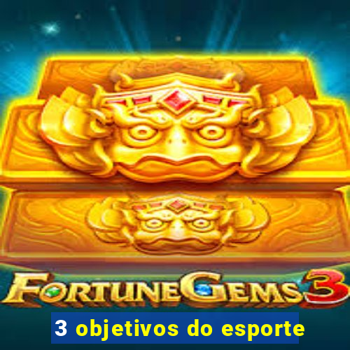 3 objetivos do esporte