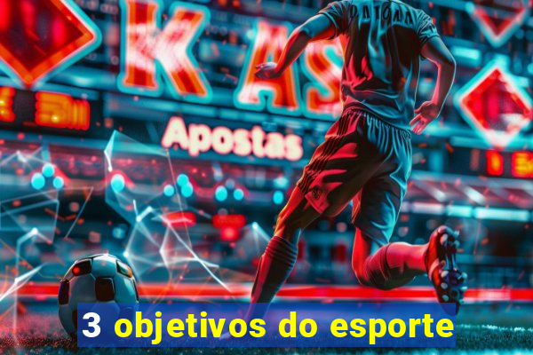 3 objetivos do esporte