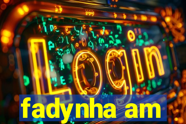 fadynha am