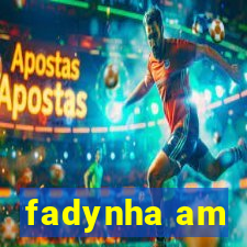 fadynha am