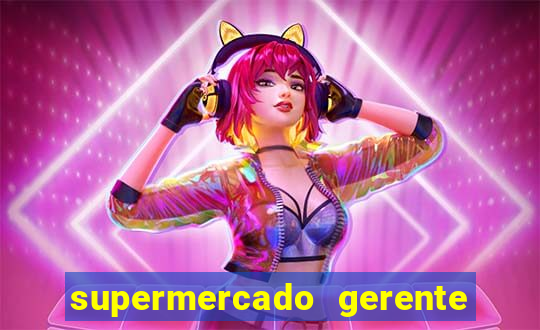 supermercado gerente simulator dinheiro infinito