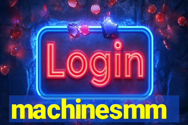 machinesmm