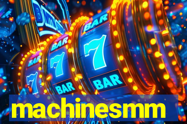 machinesmm