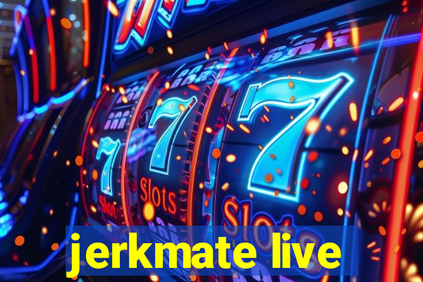 jerkmate live