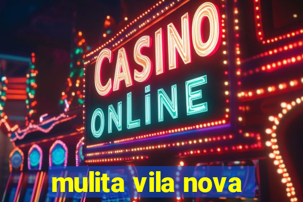 mulita vila nova