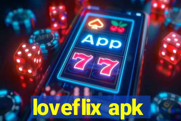 loveflix apk