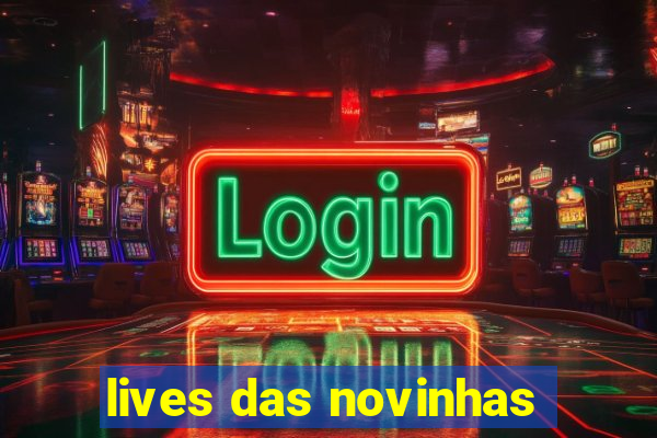 lives das novinhas