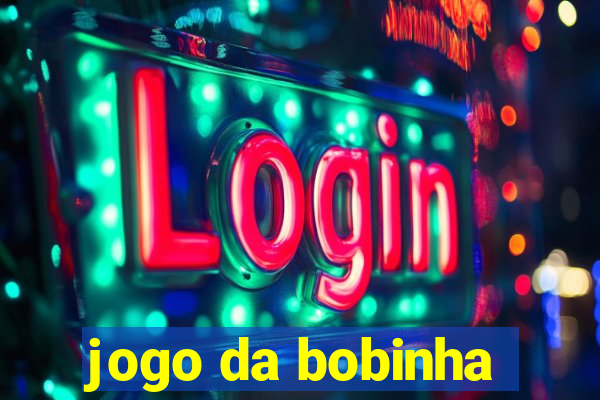 jogo da bobinha