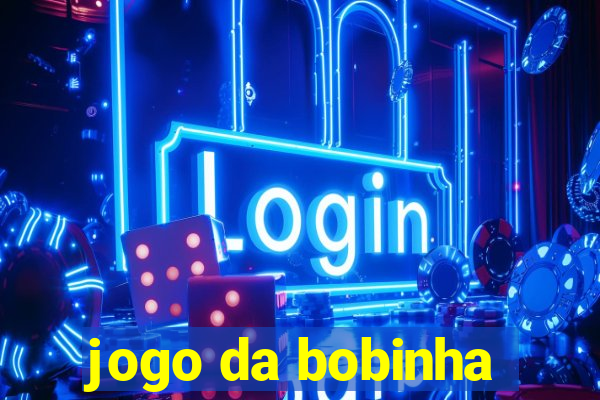 jogo da bobinha