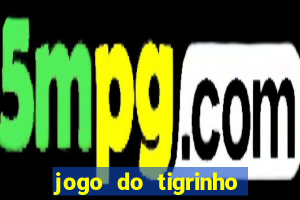 jogo do tigrinho com deposito de 1 real