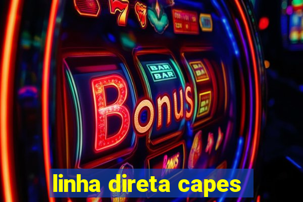 linha direta capes