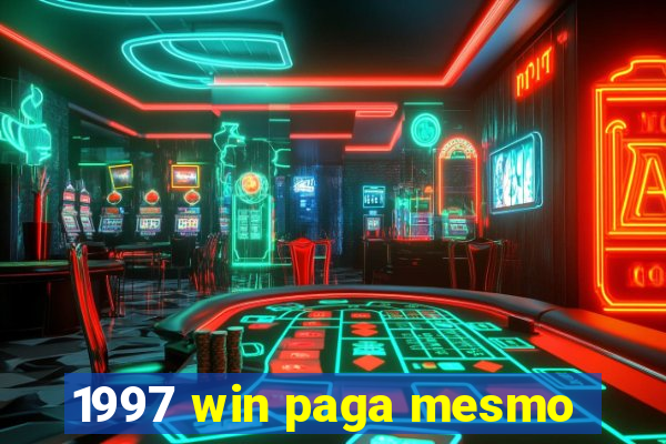 1997 win paga mesmo