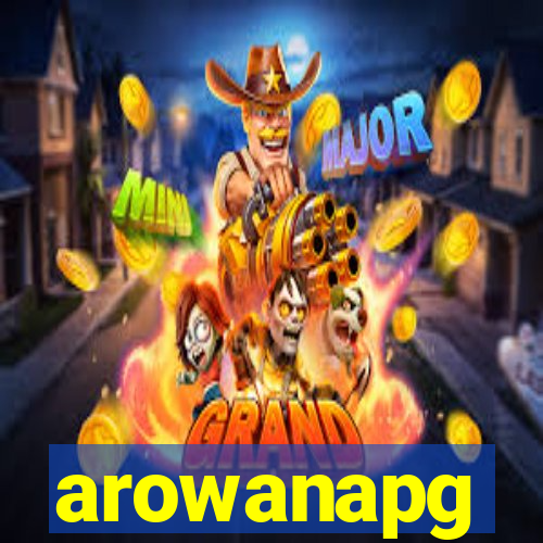 arowanapg