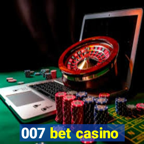 007 bet casino