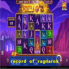 record of ragnarok 3 temporada onde assistir