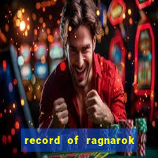 record of ragnarok 3 temporada onde assistir