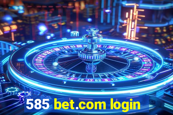 585 bet.com login