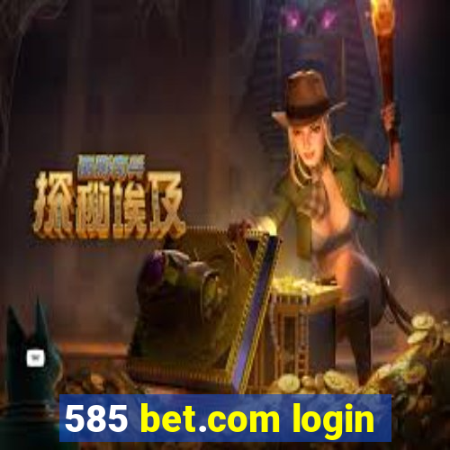 585 bet.com login