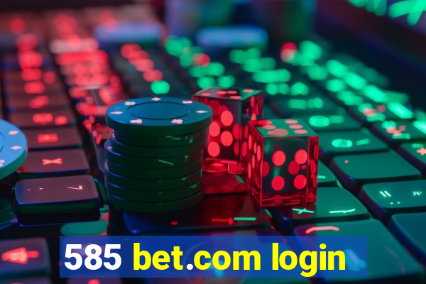 585 bet.com login