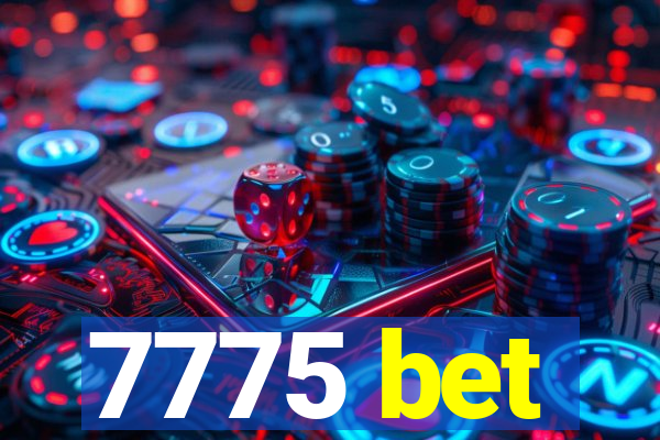 7775 bet