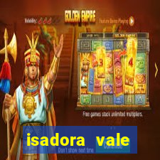 isadora vale reclame aqui