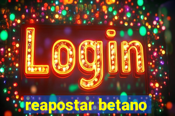 reapostar betano