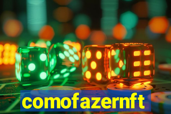 comofazernft