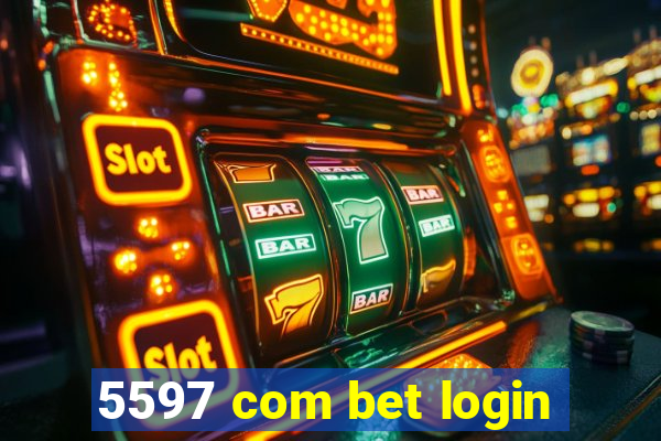 5597 com bet login