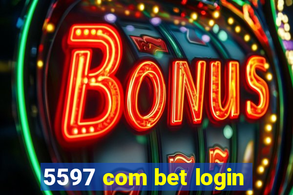 5597 com bet login