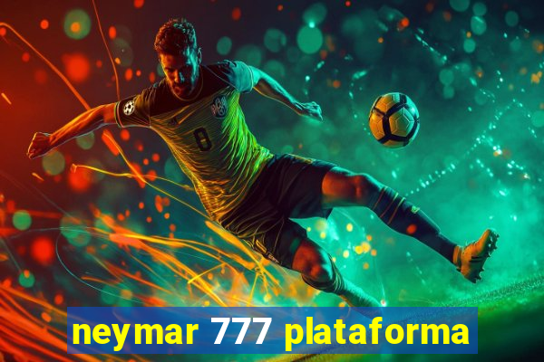 neymar 777 plataforma