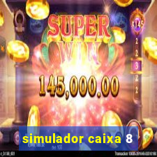 simulador caixa 8