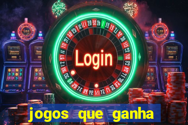 jogos que ganha dinheiro sem investir