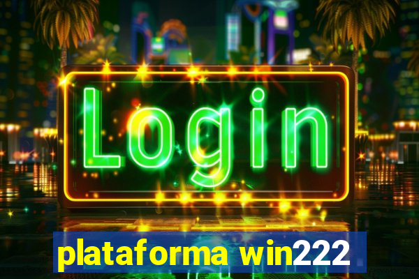 plataforma win222