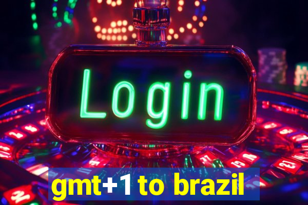 gmt+1 to brazil