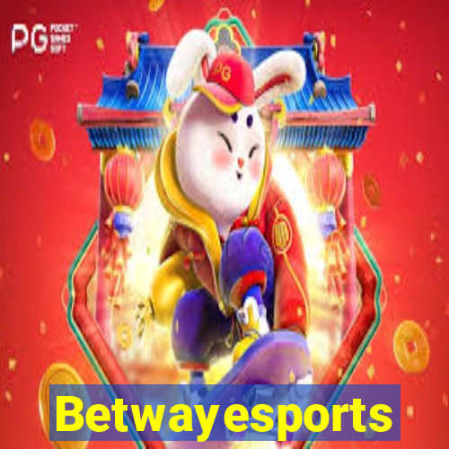 Betwayesports