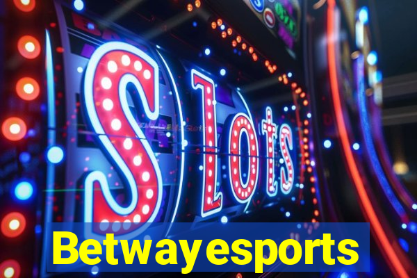 Betwayesports