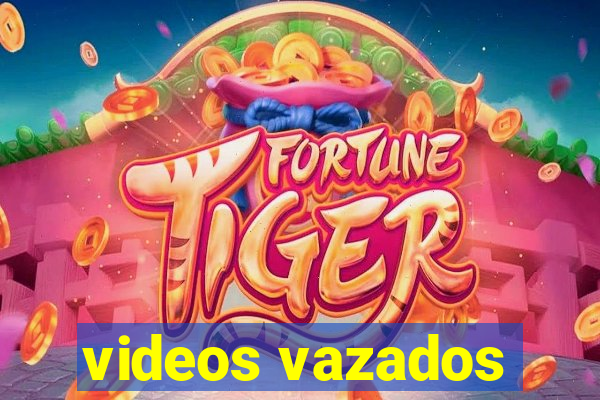 videos vazados