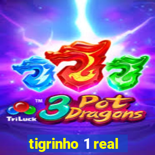 tigrinho 1 real